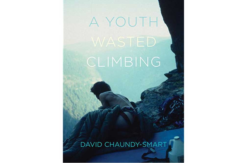 A Youth Wasted Climbing by David Smart